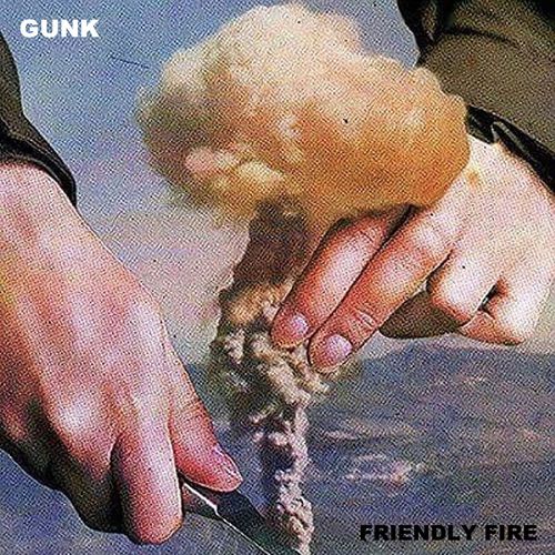 GUNK - Friendly Fire